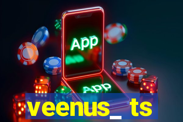 veenus_ ts