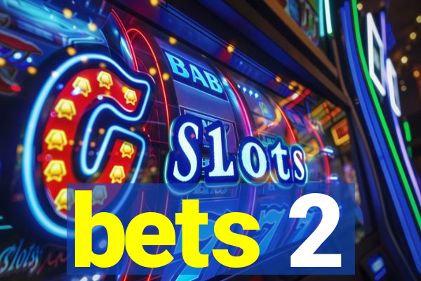 bets 2