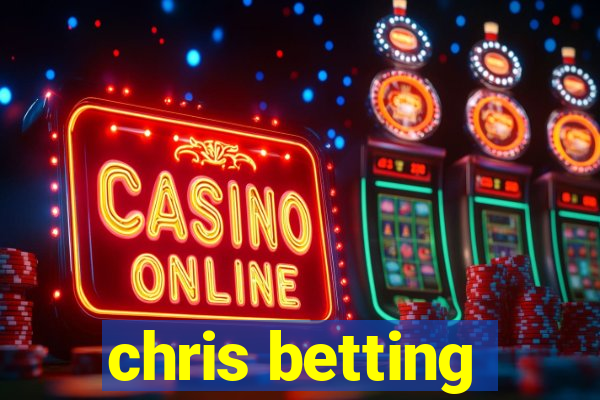 chris betting