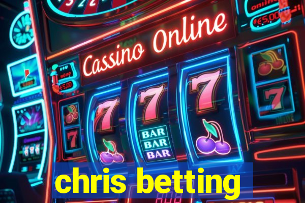 chris betting