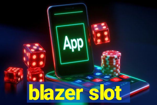 blazer slot