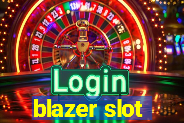 blazer slot