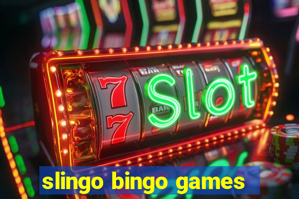 slingo bingo games