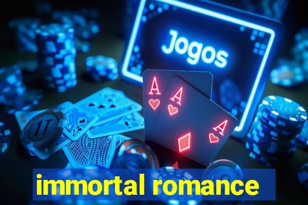 immortal romance