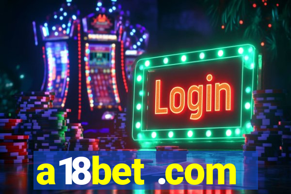 a18bet .com