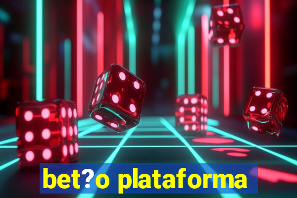 bet?o plataforma