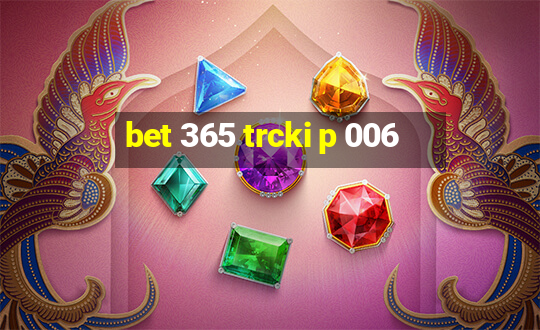 bet 365 trcki p 006