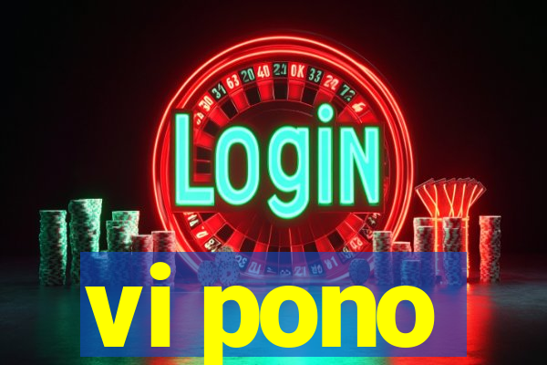 vi pono