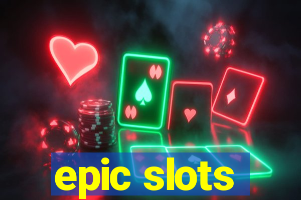 epic slots