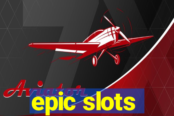 epic slots