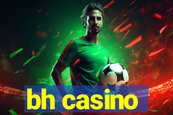 bh casino