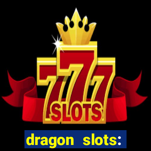 dragon slots: online casino