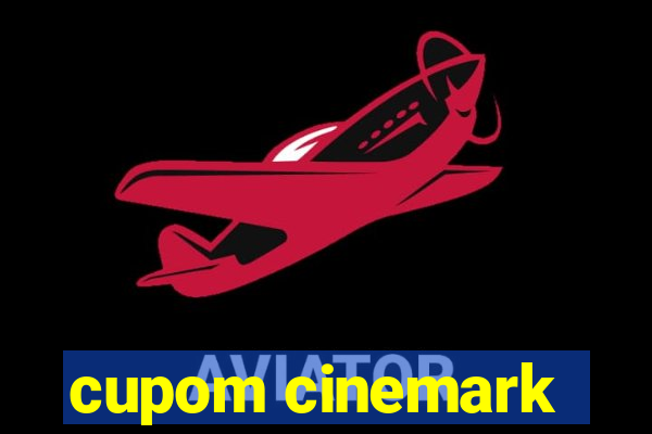 cupom cinemark