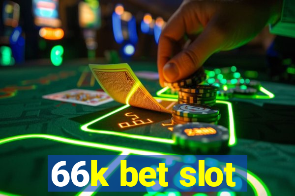 66k bet slot