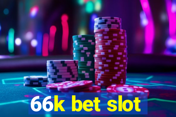 66k bet slot