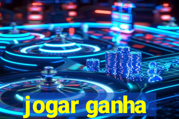 jogar ganha