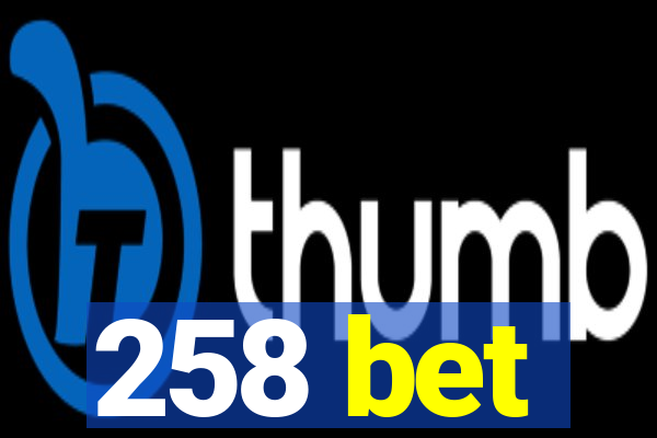 258 bet