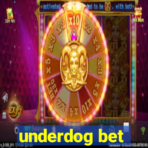 underdog bet