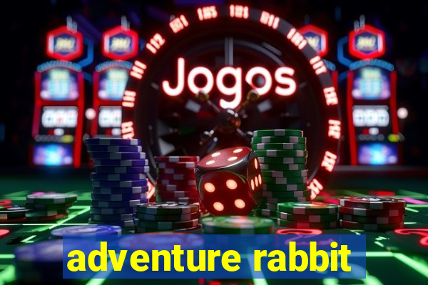 adventure rabbit