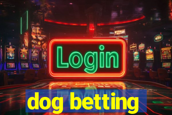 dog betting