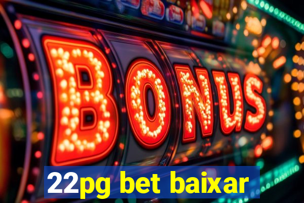 22pg bet baixar