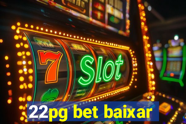 22pg bet baixar