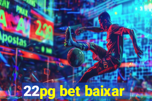 22pg bet baixar