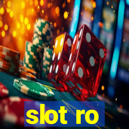 slot ro