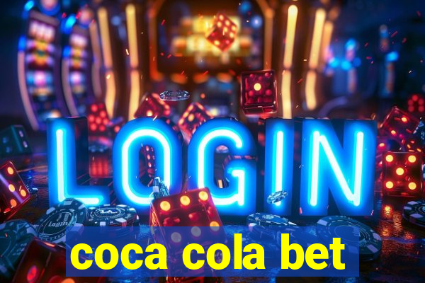 coca cola bet