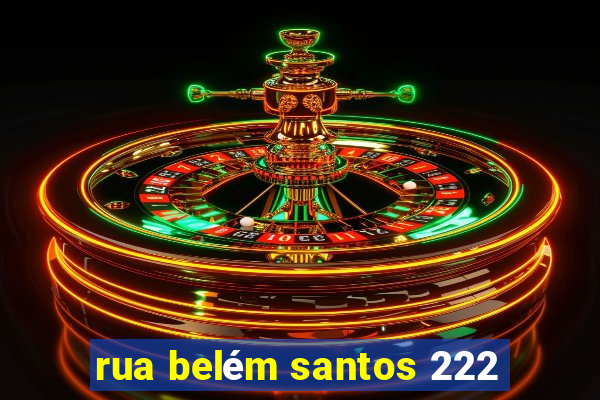 rua belém santos 222