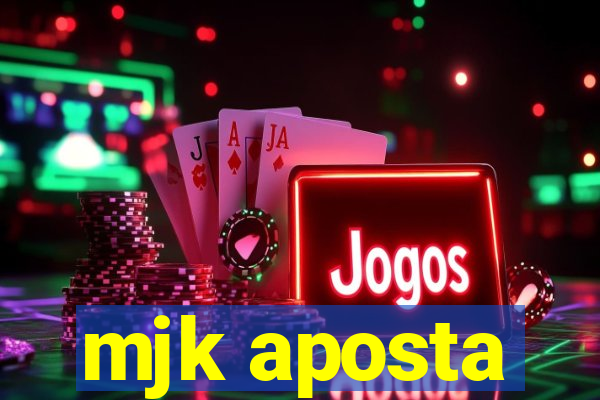 mjk aposta