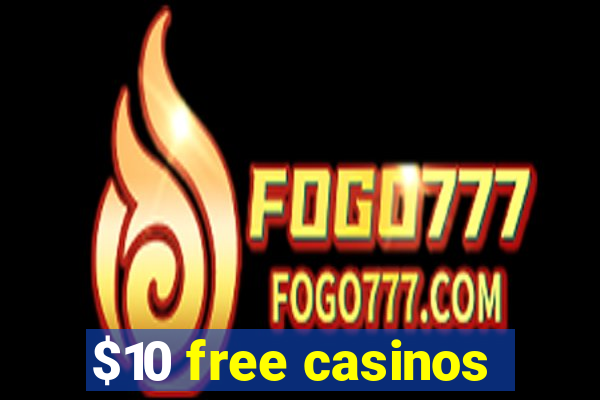 $10 free casinos