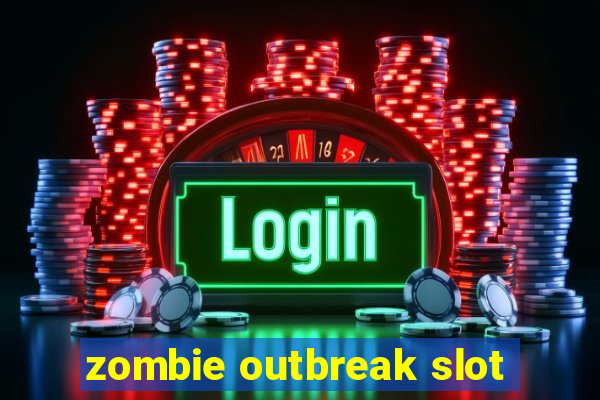 zombie outbreak slot