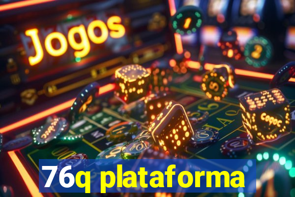 76q plataforma