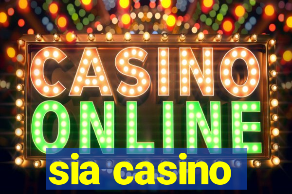 sia casino