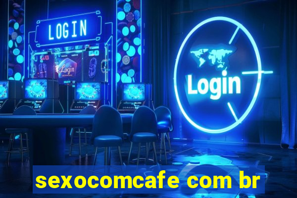 sexocomcafe com br