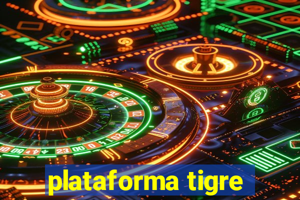 plataforma tigre