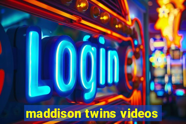 maddison twins videos