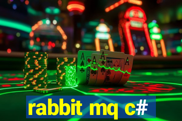 rabbit mq c#