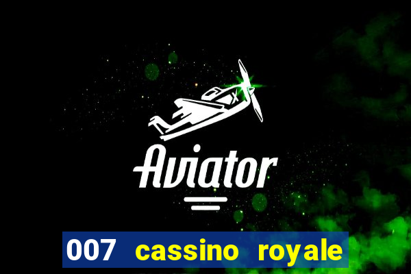 007 cassino royale dublado download