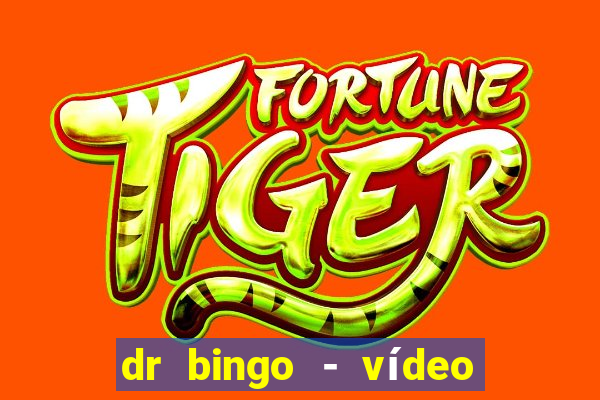 dr bingo - vídeo bingo grátis