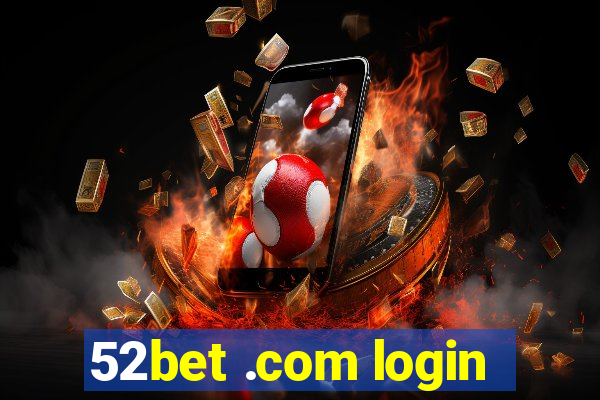 52bet .com login