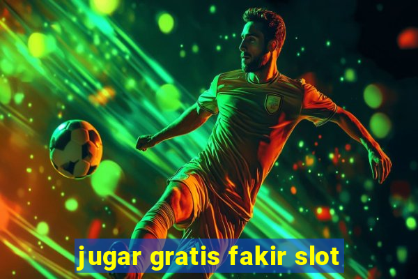 jugar gratis fakir slot