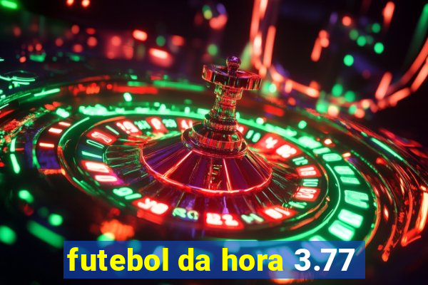 futebol da hora 3.77