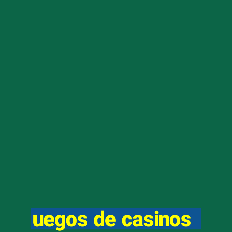 uegos de casinos