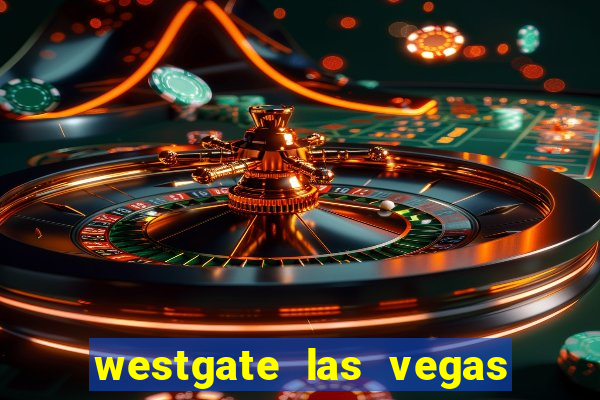 westgate las vegas resort & casino resort