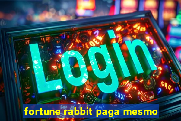 fortune rabbit paga mesmo