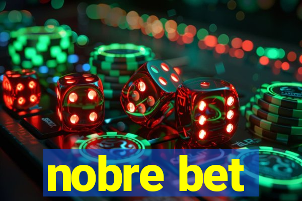 nobre bet