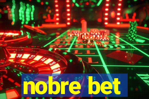 nobre bet