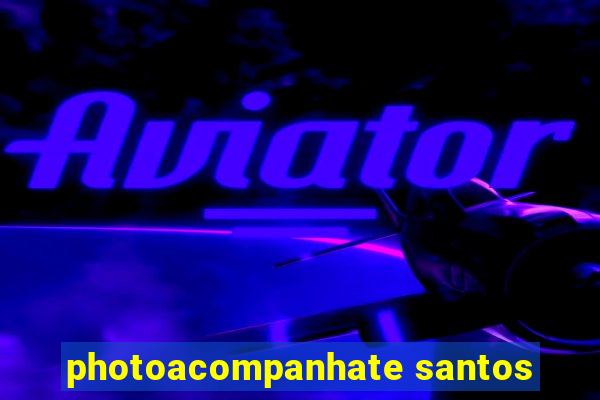 photoacompanhate santos